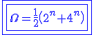 3$\blue\fbox{\fbox{\Omega=\fr12\(2^n+4^n\)